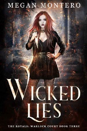 [The Royals: Warlock Court 03] • Wicked Lies (The Royals · Warlock Court Book 3)